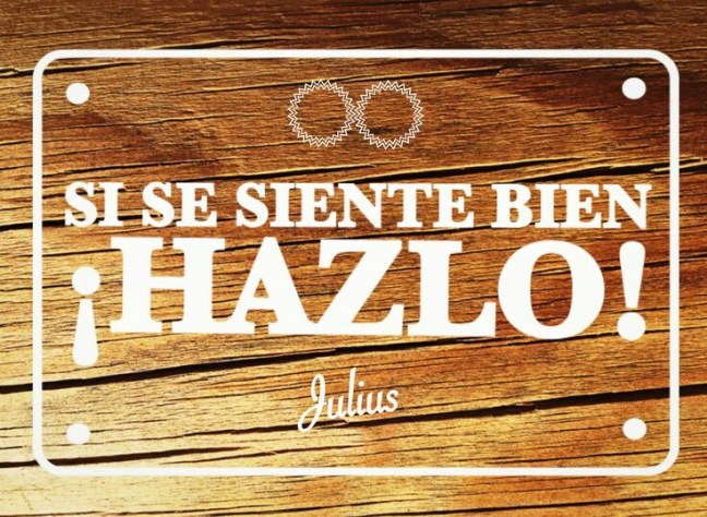 SI SE SIENTE BIEN ¡HAZLO!