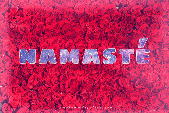 Namasté, 2.018. porelamordejulius.com